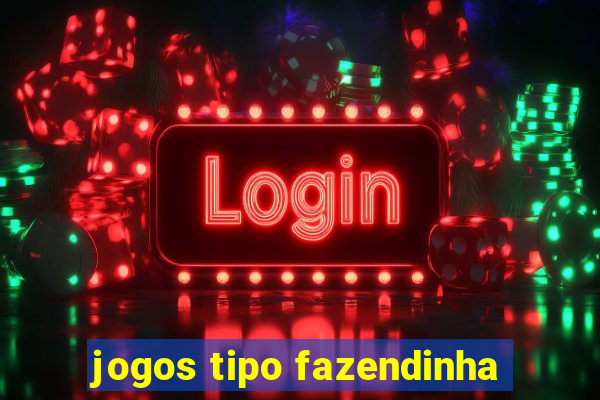 jogos tipo fazendinha